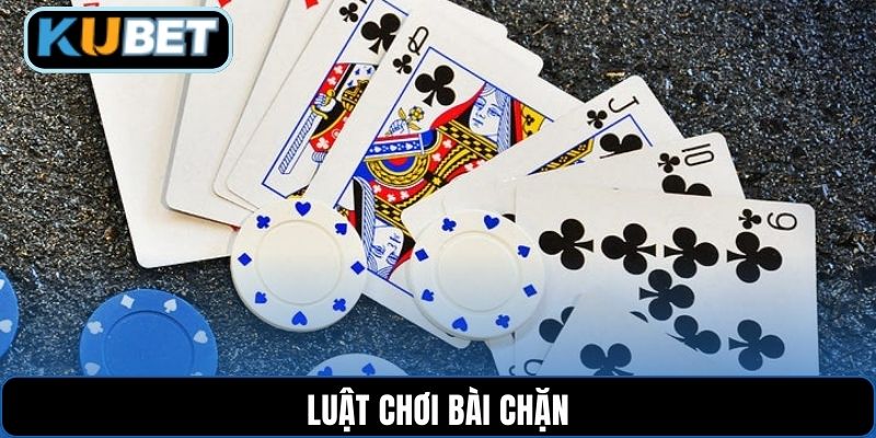 Luật chơi bài chặn